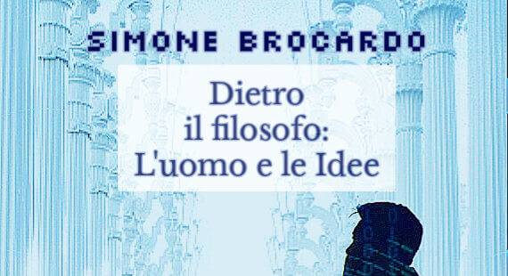 Dietro il filosofo: l'uomo e le Idee